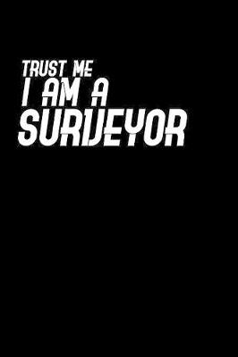 Book cover for Trust me I am a surveyor