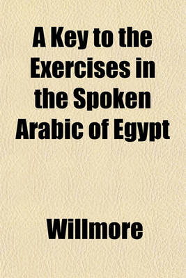 Book cover for A Key to the Exercises in the Spoken Arabic of Egypt