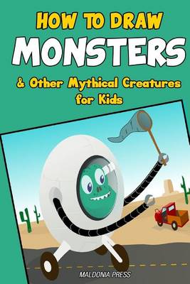 Book cover for How to Draw Monsters & Other Mythical Creatures for Kids