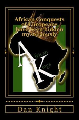 Cover of African Conquests of Europeans Have Been Hidden Mysteriously