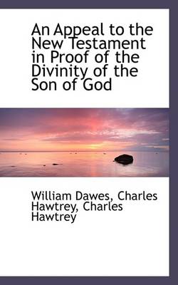 Book cover for An Appeal to the New Testament in Proof of the Divinity of the Son of God