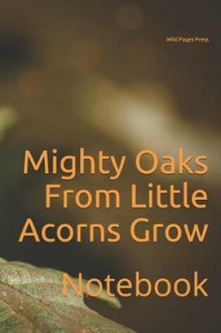Cover of Mighty Oaks From Little Acorns Grow