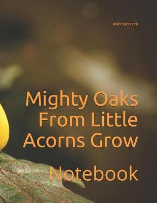 Book cover for Mighty Oaks From Little Acorns Grow