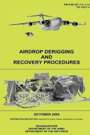 Cover of Airdrop Derigging and Recovery Procedures (FM 4-20.107)