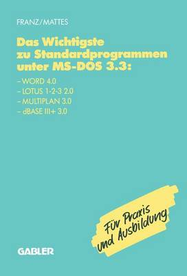 Book cover for Das Wichtigste zu Standardprogrammen unter MS-DOS 3.3