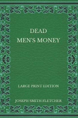 Cover of Dead Men's Money - Large Print Edition