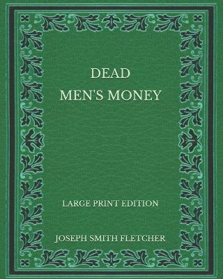 Book cover for Dead Men's Money - Large Print Edition