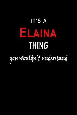 Book cover for It's a Elaina Thing You Wouldn't Understandl