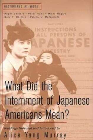 Cover of What Does the Internment of Japanese Americans Mean?