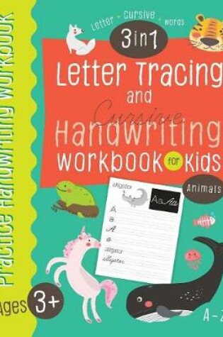 Cover of Letter Tracing and Cursive Handwriting workbook for kids 3 in 1 with Animals