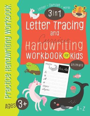 Cover of Letter Tracing and Cursive Handwriting workbook for kids 3 in 1 with Animals