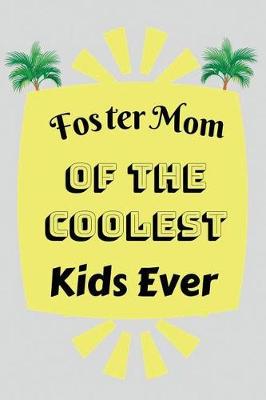 Book cover for Foster Mom of the Coolest Kids Ever