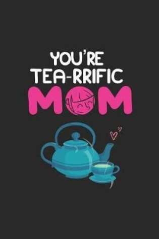 Cover of You're A Tea-rrific Mom