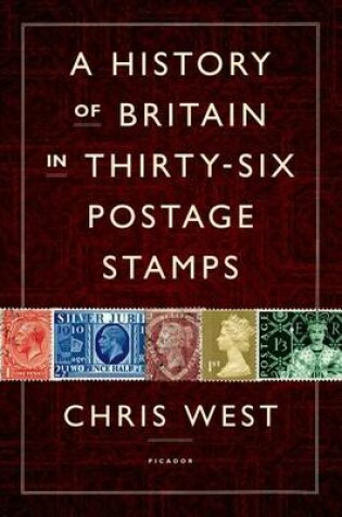 Cover of A History of Britain in Thirty-Six Postage Stamps