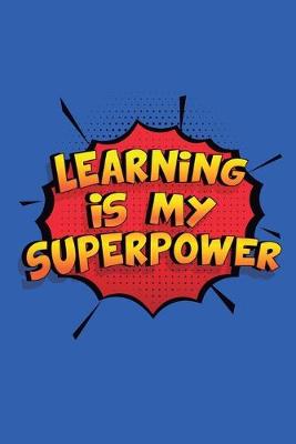 Book cover for Learning Is My Superpower