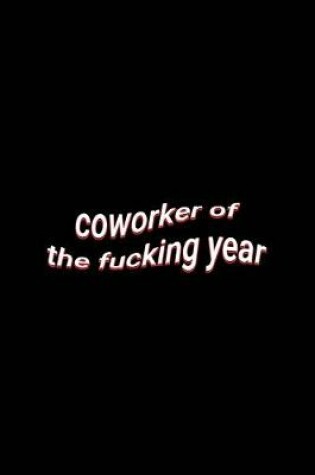 Cover of coworker of the fucking year