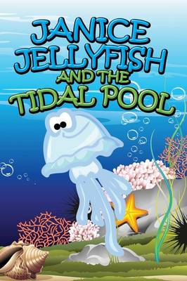 Book cover for Janice Jellyfish and Tidal Pool