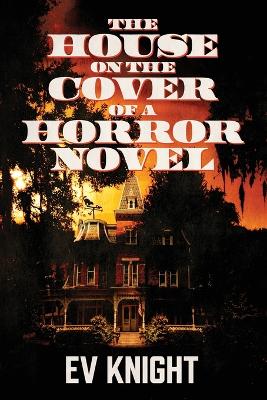 Book cover for The House on the Cover of a Horror Novel