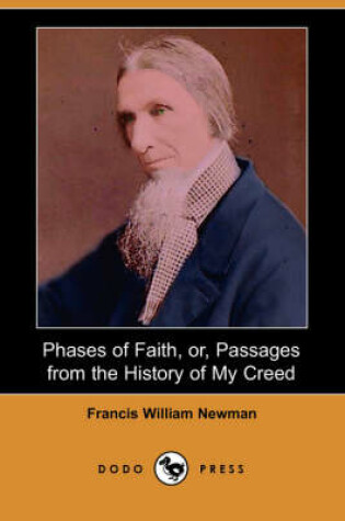 Cover of Phases of Faith, Or, Passages from the History of My Creed (Dodo Press)