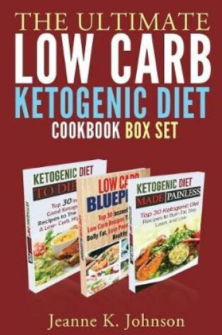 Cover of The Ultimate Low Carb Ketogenic Diet Cookbook BOX SET