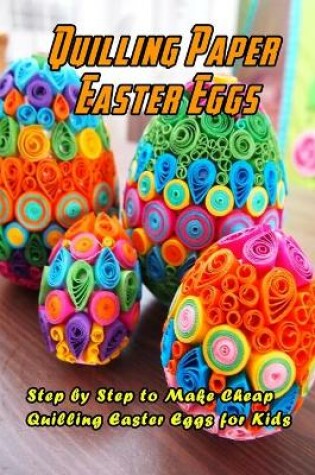 Cover of Quilling Paper Easter Eggs