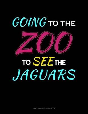 Book cover for Going to the Zoo to See the Jaguars