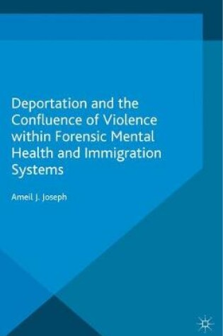 Cover of Deportation and the Confluence of Violence Within Forensic Mental Health and Immigration Systems
