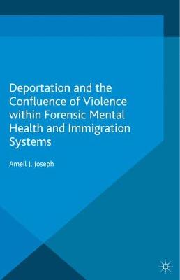 Book cover for Deportation and the Confluence of Violence Within Forensic Mental Health and Immigration Systems