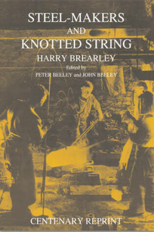 Cover of Steelmakers and Knotted String