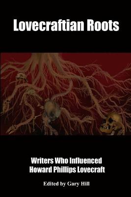 Book cover for Lovecraftian Roots: Writers Who Influenced Howard Phillips Lovecraft