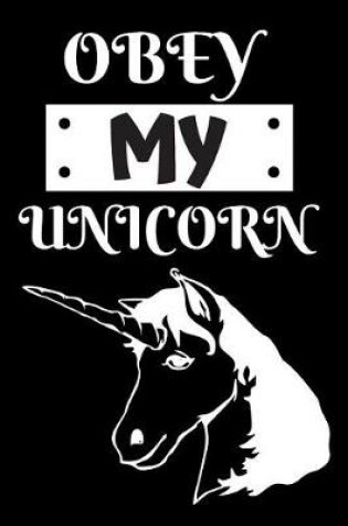 Cover of Obey My Unicorn