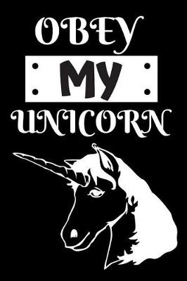 Book cover for Obey My Unicorn