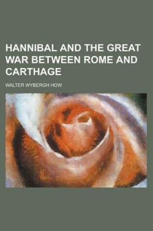 Cover of Hannibal and the Great War Between Rome and Carthage