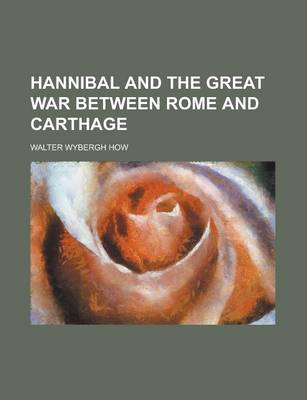 Book cover for Hannibal and the Great War Between Rome and Carthage