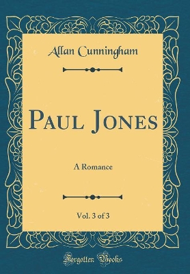 Book cover for Paul Jones, Vol. 3 of 3: A Romance (Classic Reprint)