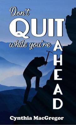 Book cover for Don't Quit While You're Ahead