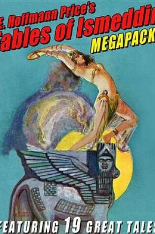 Cover of E. Hoffmann Price's Fables of Ismeddin Megapack(r)