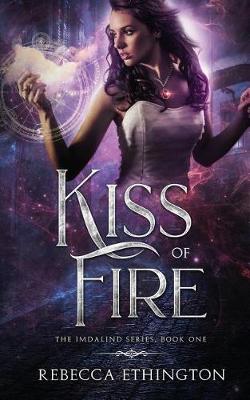 Kiss Of Fire by Rebecca Ethington