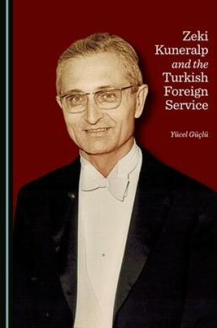 Cover of Zeki Kuneralp and the Turkish Foreign Service