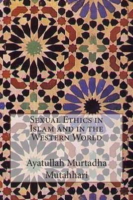 Book cover for Sexual Ethics in Islam and in the Western World