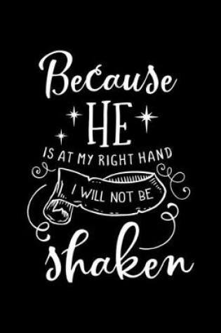 Cover of Because He is at right hand I will not be Shaken