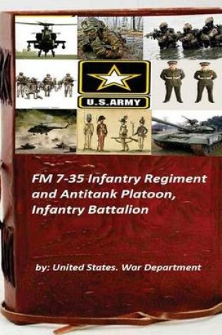 Cover of FM 7-35 Infantry Regiment and Antitank Platoon, Infantry Battalion