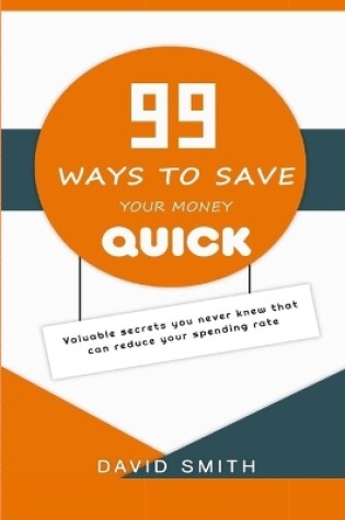 Cover of 99 Ways to Save Your Money Quick
