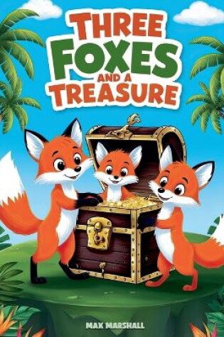 Cover of Three Foxes and a Treasure