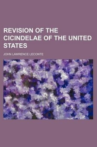 Cover of Revision of the Cicindelae of the United States