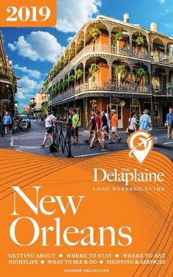 Book cover for NEW ORLEANS - The Delaplaine 2019 Long Weekend Guide