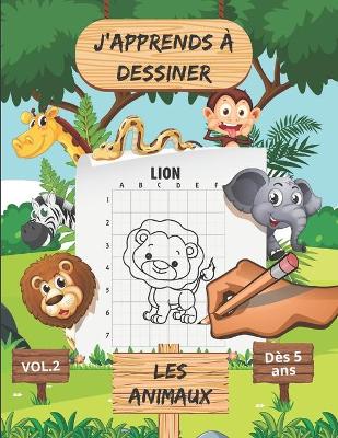 Book cover for J'apprends � Dessiner les Animaux - Vol.2