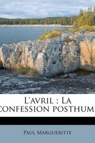 Cover of L'avril; La confession posthume