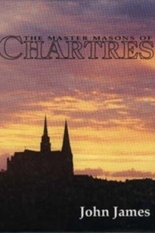 Cover of The Master Masons of Chartres