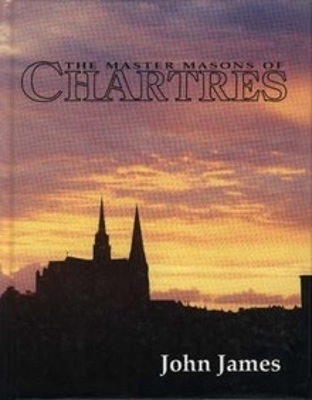 Book cover for The Master Masons of Chartres